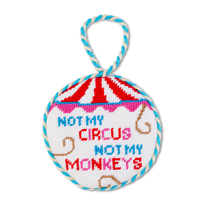 Not My Circus  Needlepoint Ornament