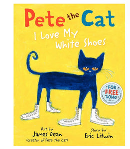 Pete the Cat I love my White Shoes